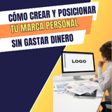 Cómo crear y posicionar tu marca personal sin gastar dinero