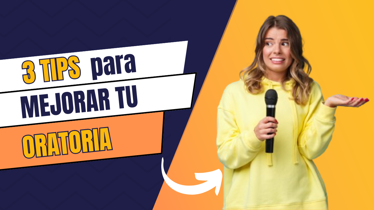 3 TIPS para Mejorar tu ORATORIA